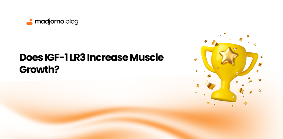 Does IGF-1 LR3 Increase Muscle Growth?
