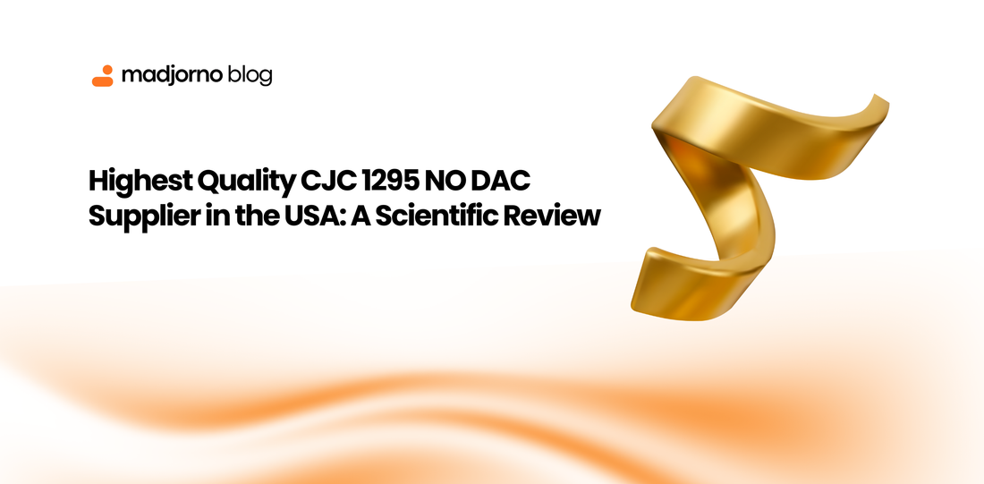 Highest Quality CJC 1295 NO DAC Supplier in the USA: A Scientific Review