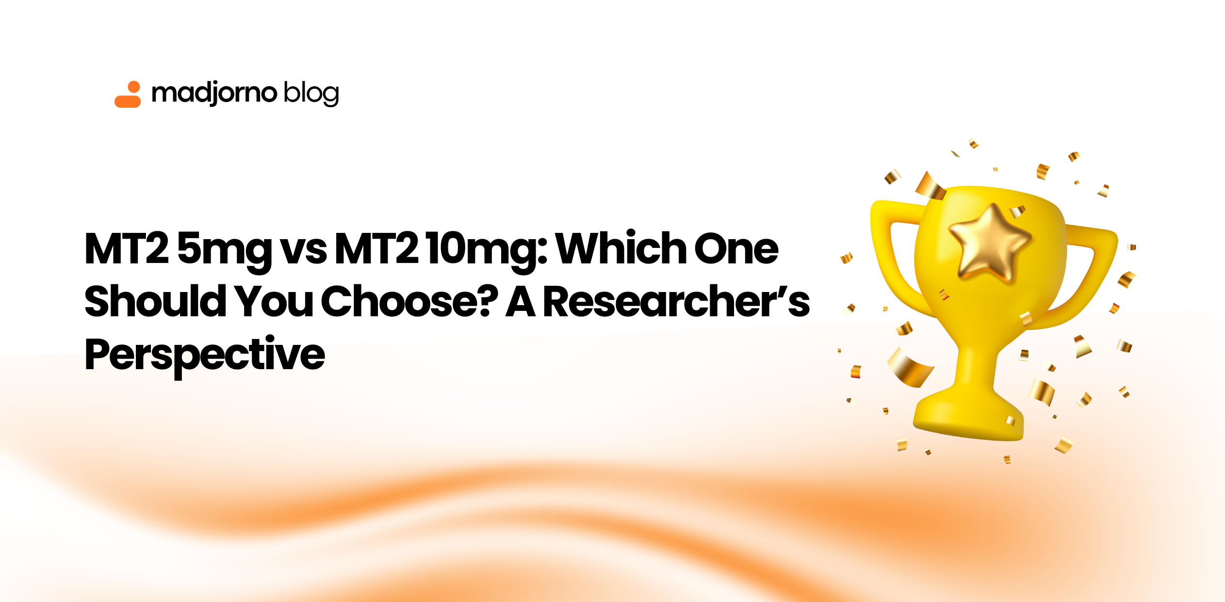 MT2 5mg vs MT2 10mg: Which One Should You Choose? A Researcher’s Perspective